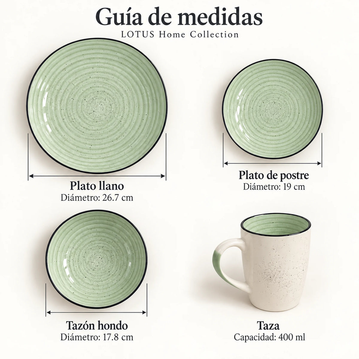 Guía de medidas de la vajilla Lotus color Verde Salvia: plato llano 26.7 cm, plato de postre 19 cm, tazón hondo 17.8 cm y taza de 400 ml